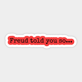 Freud told you so... Sticker